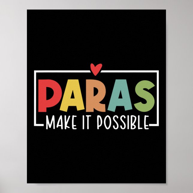 Paras Make It Possible Teacher Paraprofessional Pa Poster (Front)