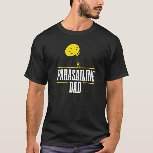 Parasailing Dad Parasail Parasailer Apparel   T-Shirt (Front)