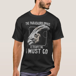 Parasaurolophus For A Parasaurolophus 1 T-Shirt