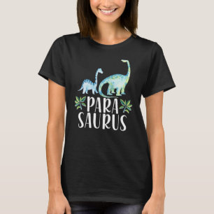 Parasaurus Paraprofessional Teacher Funny Dinosaur T-Shirt
