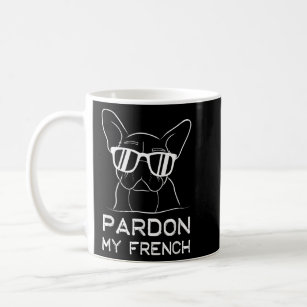 Pardon French English Bulldog Frenchie  Coffee Mug