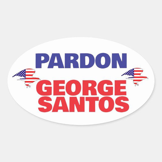 PARDON GEORGE SANTOS punishment too harsh free him Oval Sticker (Front)