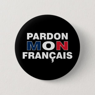 Pardon mon Francais 6 Cm Round Badge