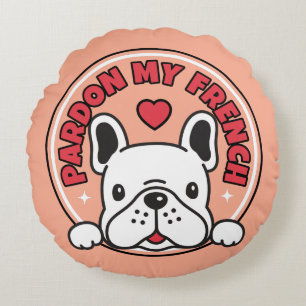 Pardon My French Bulldog Cute Pink Frenchie Dog Round Cushion