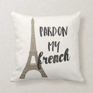 Pardon My French Cushion