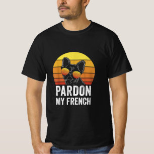 Pardon My French Dog Lover Gift Frenchie Bulldog T-Shirt