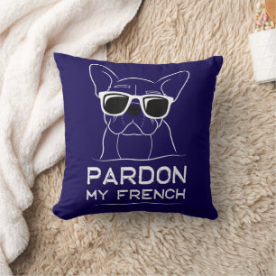 Pardon My French Frenchie Bulldog Funny Dog Cushion