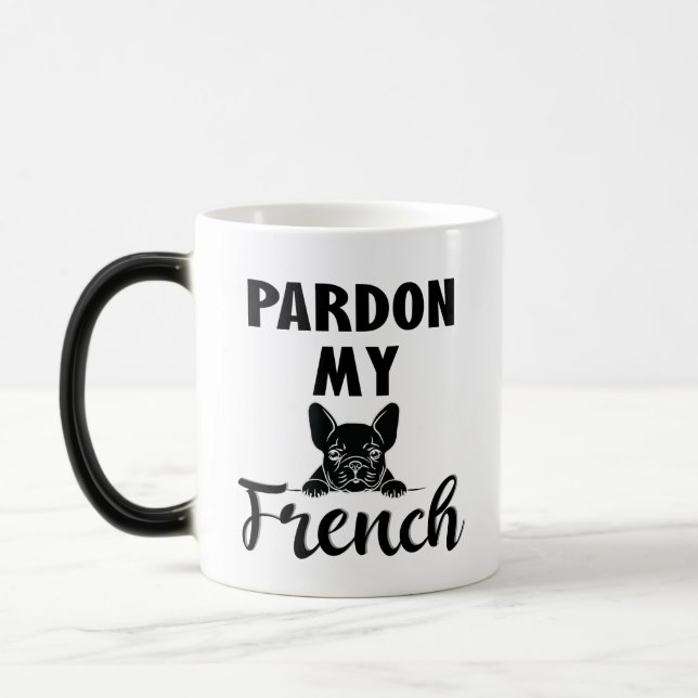 Pardon My French - Funny French Bulldog Magic Mug (Left)