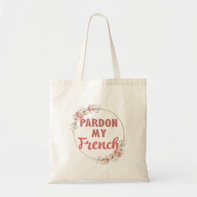 Pardon My French - Funny French Tote Bag (Front)