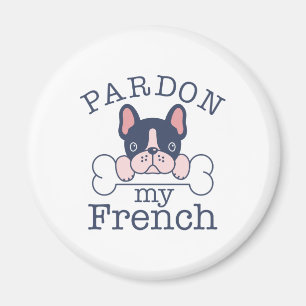 Pardon My French Magnet
