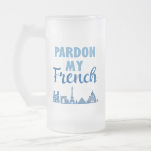 Pardon My French - Paris Skyline Frosted Glass Beer Mug