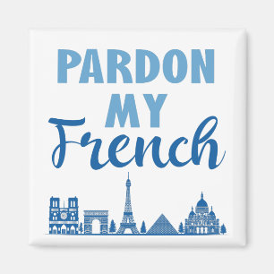 Pardon My French - Paris Skyline Magnet