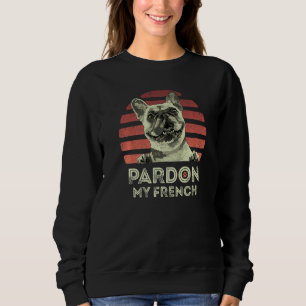 Pardon My French Retro Frenchie French Bulldog Sweatshirt