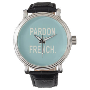 Pardon My French Watch