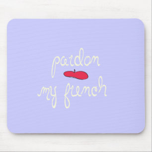 Pardon My French with Beret Mouse Mat