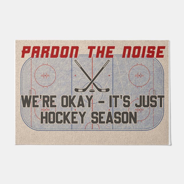 Pardon The Noise, It's Just Hockey Season Doormat (Front)