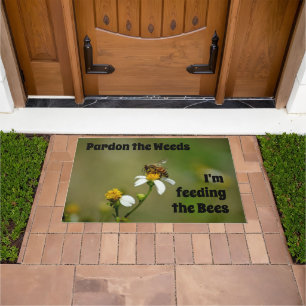 Pardon the Weeds I'm Feeding the Bees Doormat