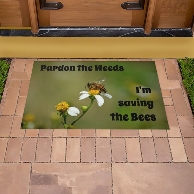 Pardon the Weeds I'm Saving the Bees Doormat (Creator Uploaded)