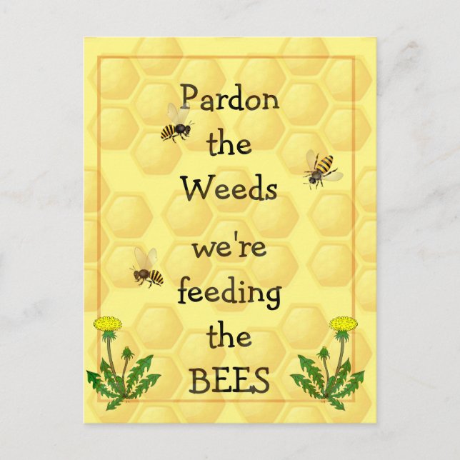 Pardon weeds Feeding Bees Fun Garden Quote Postcard (Front)
