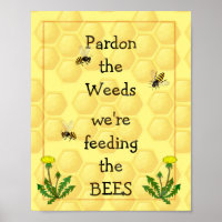 Pardon weeds Feeding Bees Fun Garden Quote