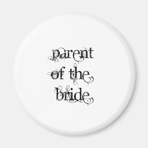 Parent of the Bride Magnet