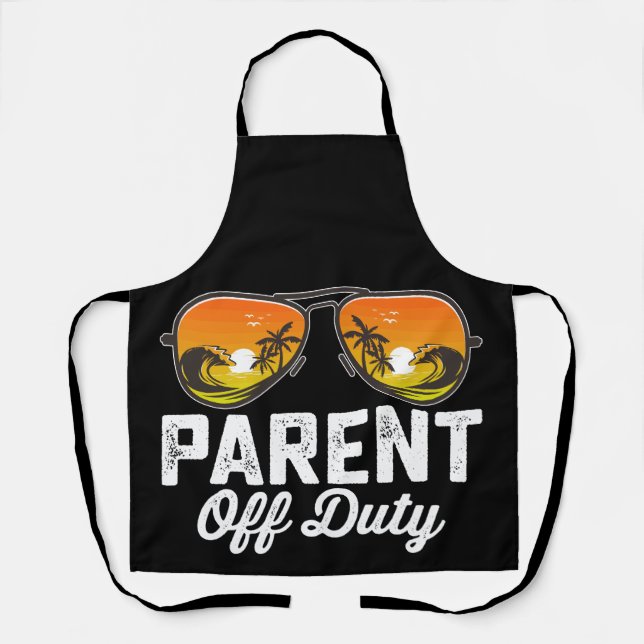 Parent Off Duty Sunglasses Last Day Of School Apron (Front)