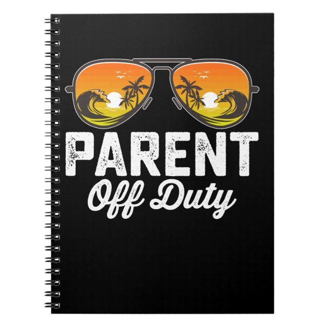 Parent Off Duty Sunglasses Last Day Of School Notebook (Front)