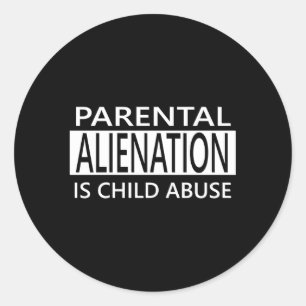 Parental Alienation Is Child Abuse Awareness Classic Round Sticker