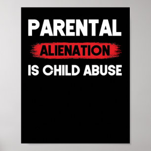 Parental Alienation is Child Abuse Awareness Poster