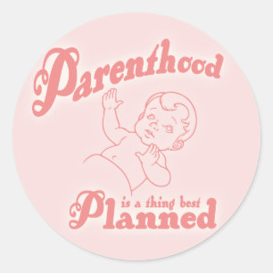 Parenthood Best Planned Classic Round Sticker