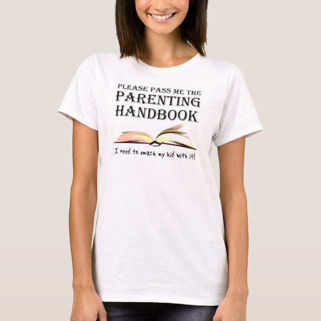 Parenting Handbook Funny T-Shirt (Front)
