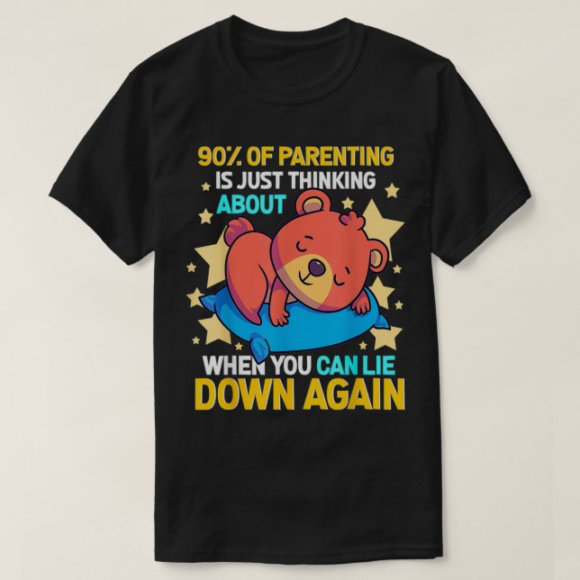 Parenting Is Just Thinking About Sleeping Funny Ba T-Shirt (Design Front)