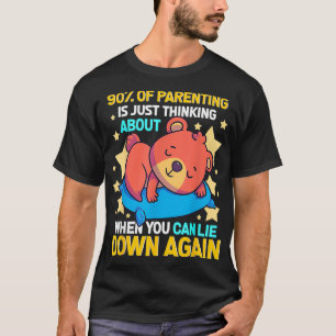 Parenting Is Just Thinking About Sleeping Funny Ba T-Shirt