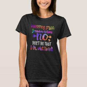 Parenting Style No Don t Do What The Hell Mothers T-Shirt