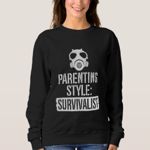 Parenting Style Survivalist Prepper Outfit Homeste Sweatshirt