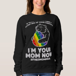 Parents Accepting Im Your Mum Now Bear Hug Lgbtq G Sweatshirt