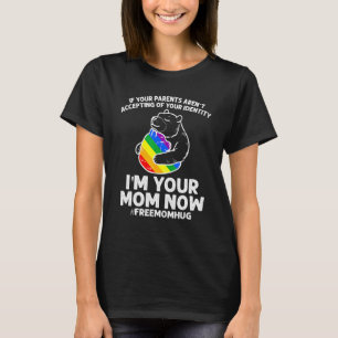 Parents Accepting Im Your Mum Now Bear Hug LGBTQ G T-Shirt