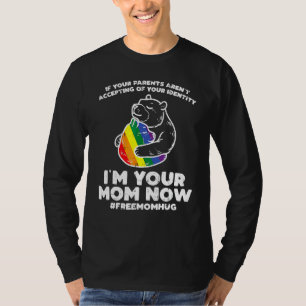 Parents Accepting Im Your Mum Now Bear Hug Lgbtq G T-Shirt