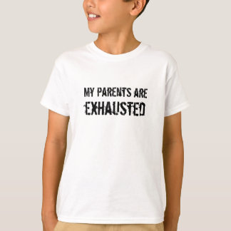 Parents are exhausted kids shirt