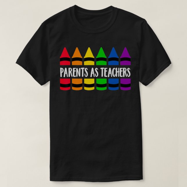 Parents As Teacher Crayon  CRAY Teacher  T-Shirt (Design Front)