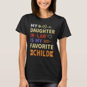 Parents Day My Daughter In Law Is My Favourite Chi T-Shirt