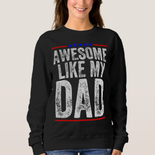 Parents' Day Retro Vintage Awesome Like My Dad Sweatshirt