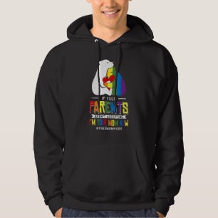 Parents Don't Accept I'm Your Mum Now Lgbt Suppor Hoodie