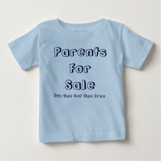 Parents For Sale, Buy One Get One Free Baby T-Shirt