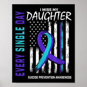 Parents I Miss My Daughter Suicide Awareness Preve Poster