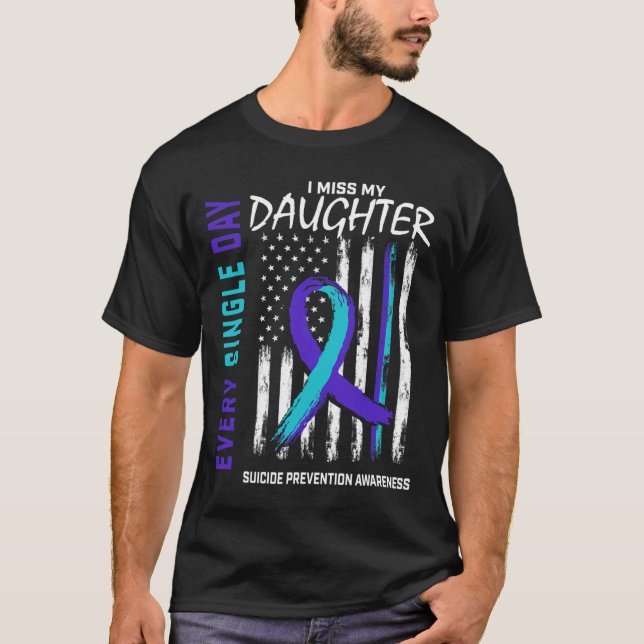 Parents I Miss My Daughter Suicide Awareness Preve T-Shirt (Front)