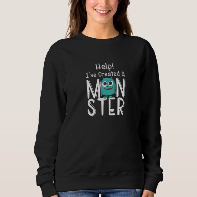 Parent's Matching Help I've Created A Monster Sweatshirt (Front)