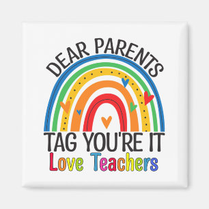 Parents Tag Youre It End Of Year School Teacher Ra Magnet