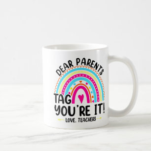 Parents Tag You're It Love Teachers Funny Teacher  Coffee Mug