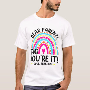 Parents Tag You're It Love Teachers Funny Teacher T-Shirt